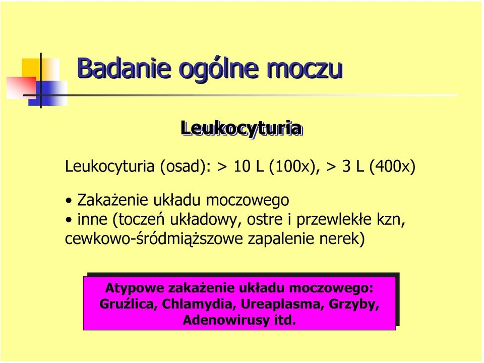 przewlekłe kzn, cewkowo-śródmiąższowe zapalenie nerek) Atypowe zakażenie