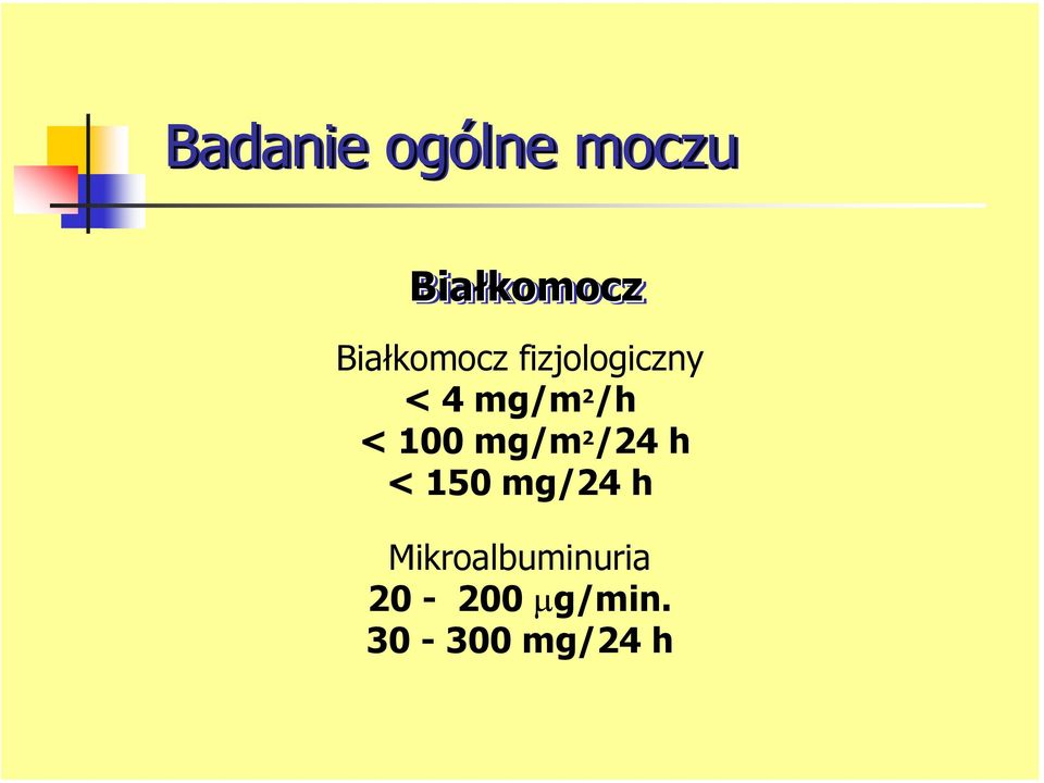 /h < 100 mg/m 2 /24 h < 150 mg/24 h