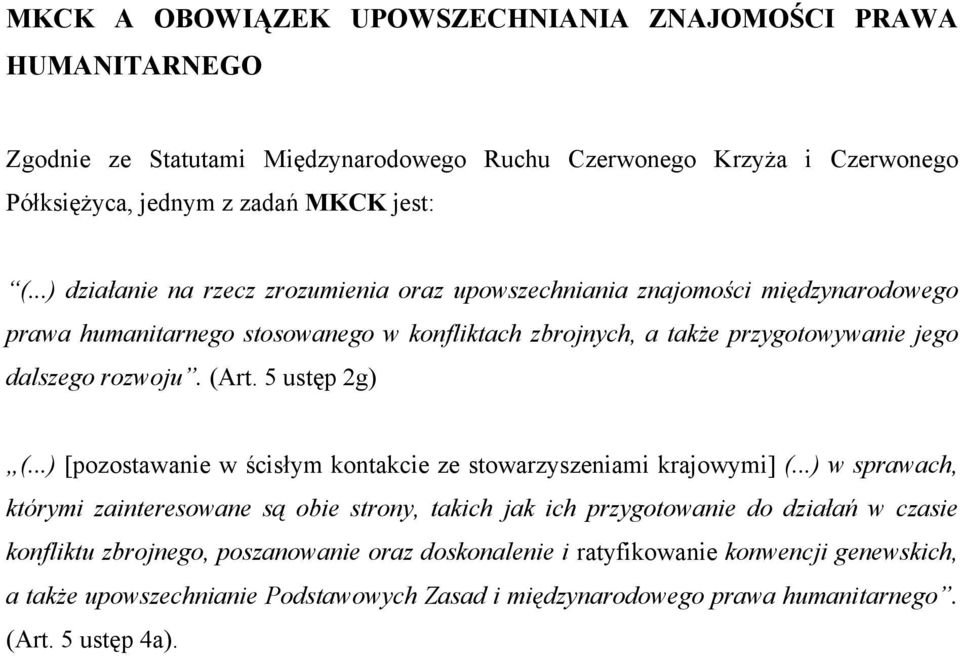 (Art. 5 ustęp 2g) (...) [pozostawanie w ścisłym kontakcie ze stowarzyszeniami krajowymi] (.