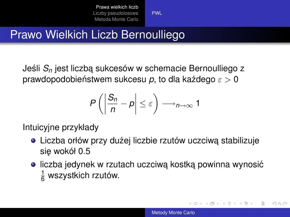 1 Intuicyjne przykłady Liczba orłów przy dużej liczbie rzutów uczciwa stabilizuje