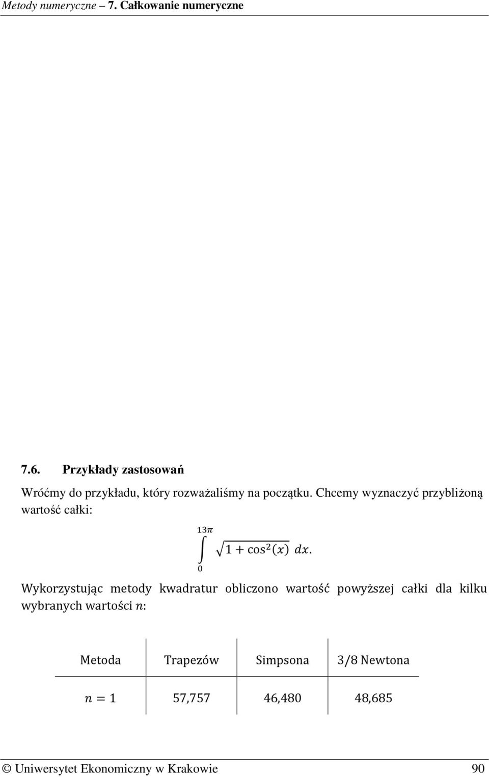 " Wykorzystując metody kwadratur obliczono wartość powyższej całki dla kilku