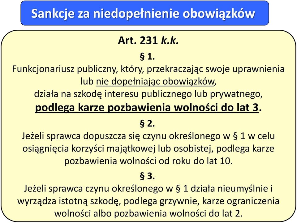 prywatnego, podlega karze pozbawienia wolności do lat 3. 2.