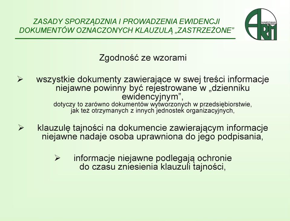 wytworzonych w przedsiębiorstwie, jak też otrzymanych z innych jednostek organizacyjnych, klauzulę tajności na dokumencie