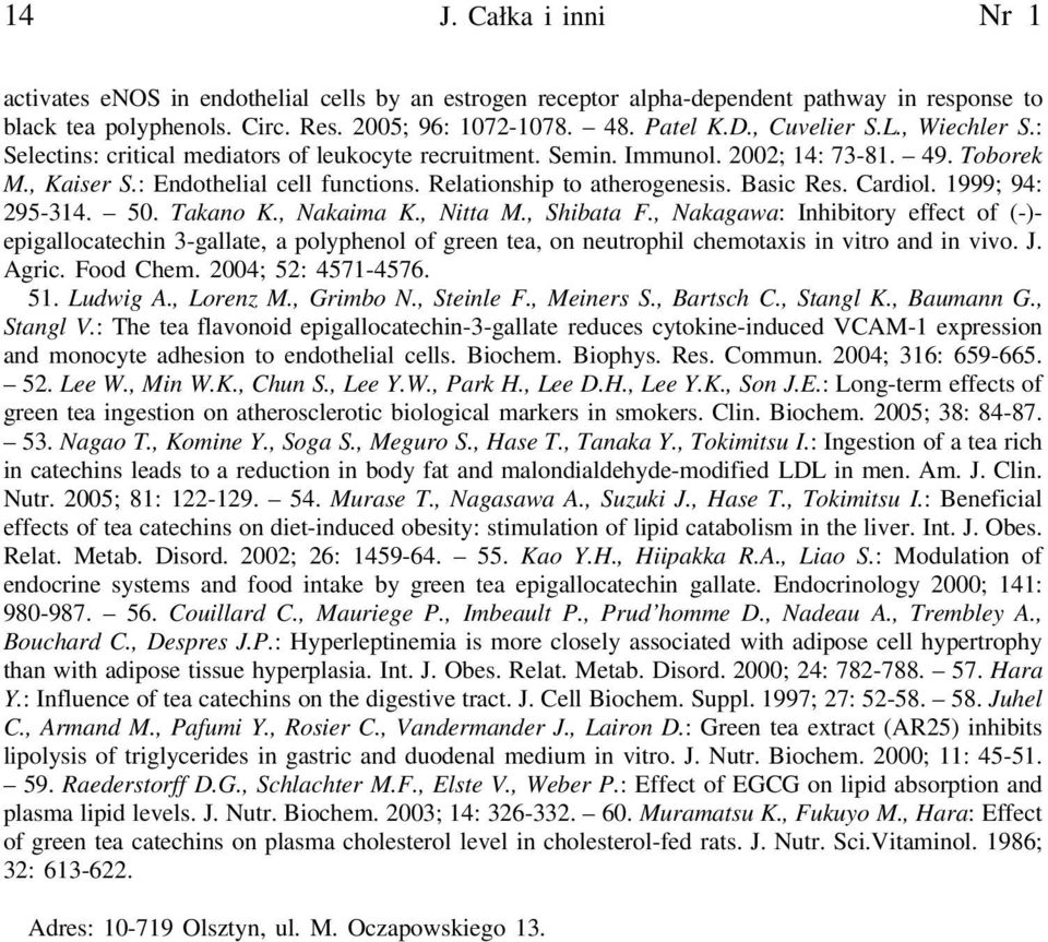 Relationship to atherogenesis. Basic Res. Cardiol. 1999; 94: 295-314. 50. Takano K., Nakaima K., Nitta M., Shibata F.