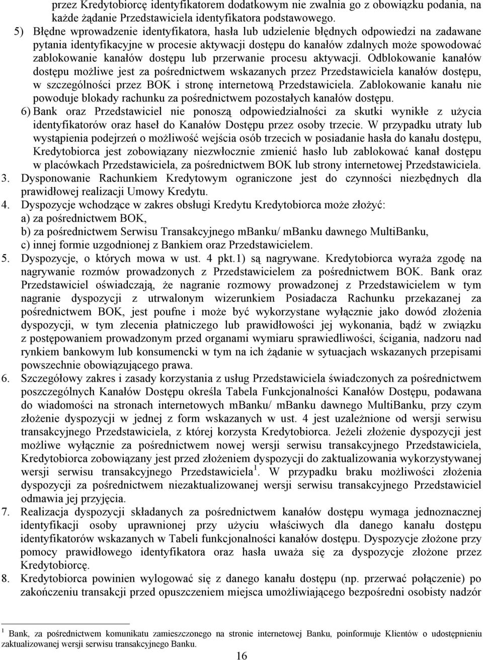 kanałów dostępu lub przerwanie procesu aktywacji.