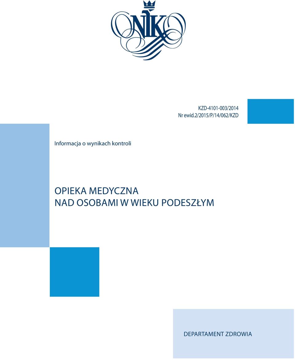 wynikach kontroli OPIEKA MEDYCZNA NAD