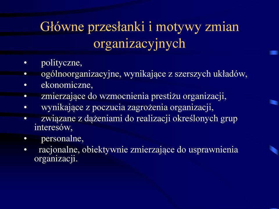 organizacji, wynikające z poczucia zagrożenia organizacji, związane z dążeniami do
