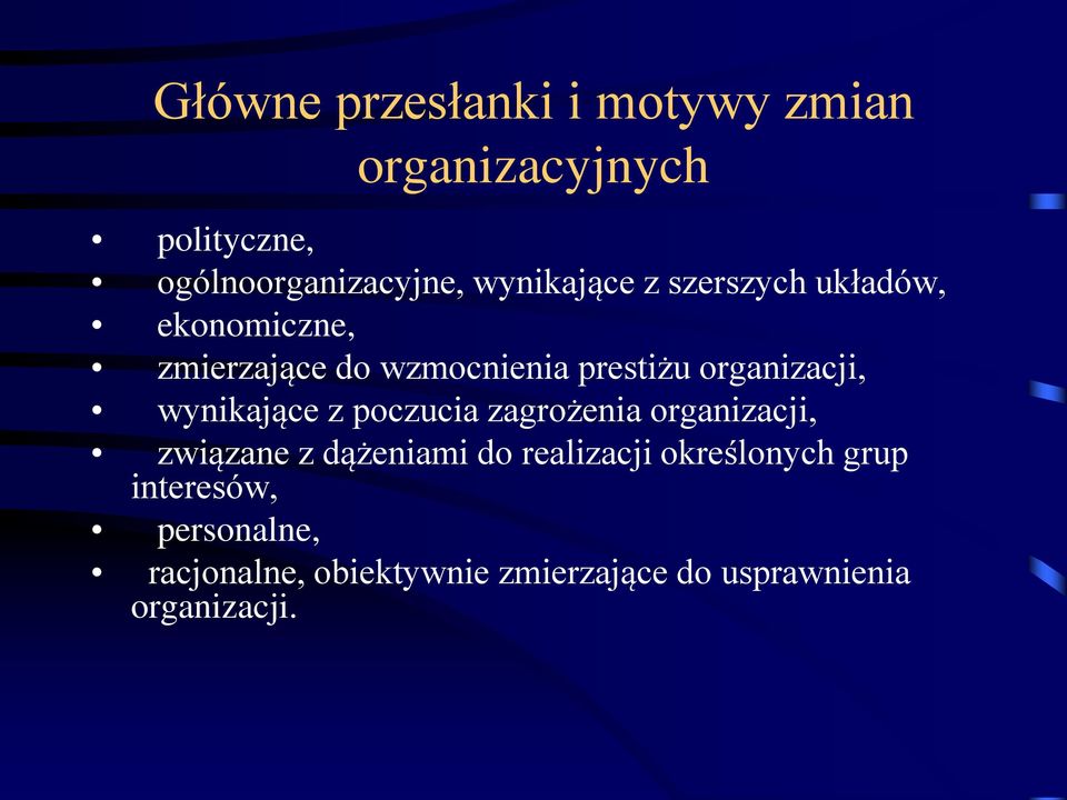 organizacji, wynikające z poczucia zagrożenia organizacji, związane z dążeniami do