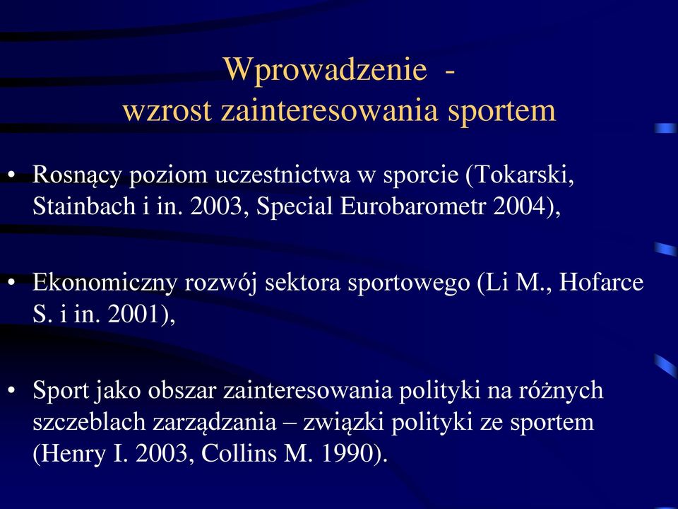 2003, Special Eurobarometr 2004), Ekonomiczny rozwój sektora sportowego (Li M.