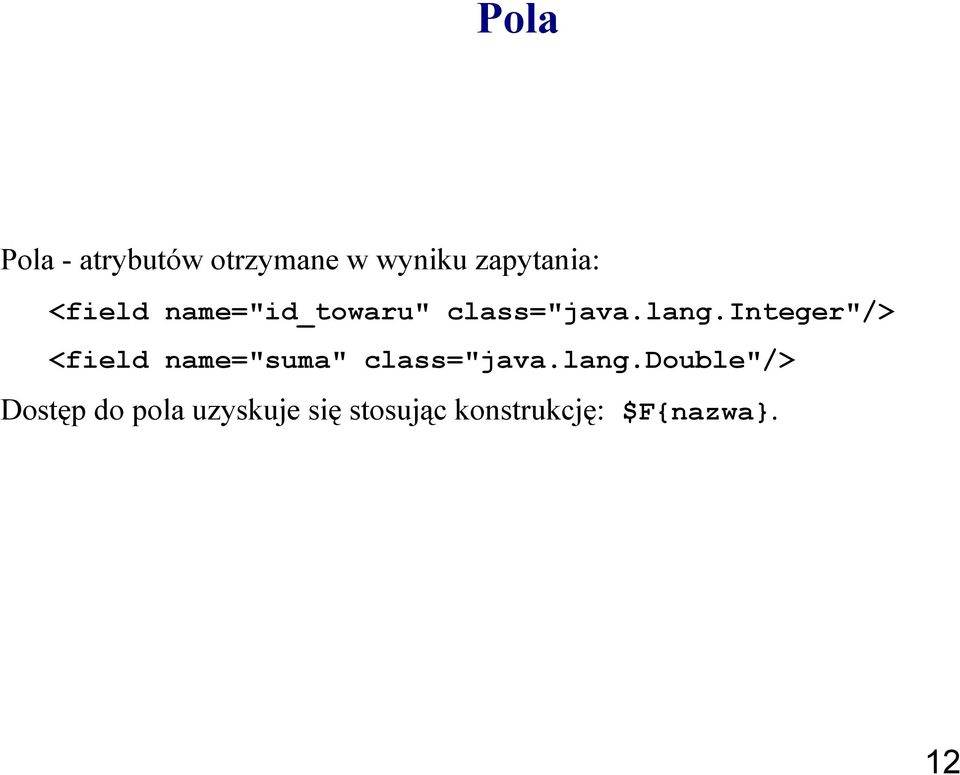 integer"/> <field name="suma" class="java.lang.