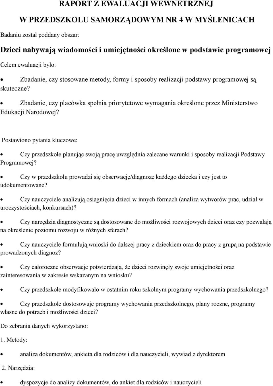 Zbadanie, czy placówka spełnia priorytetowe wymagania określone przez Ministerstwo Edukacji Narodowej?