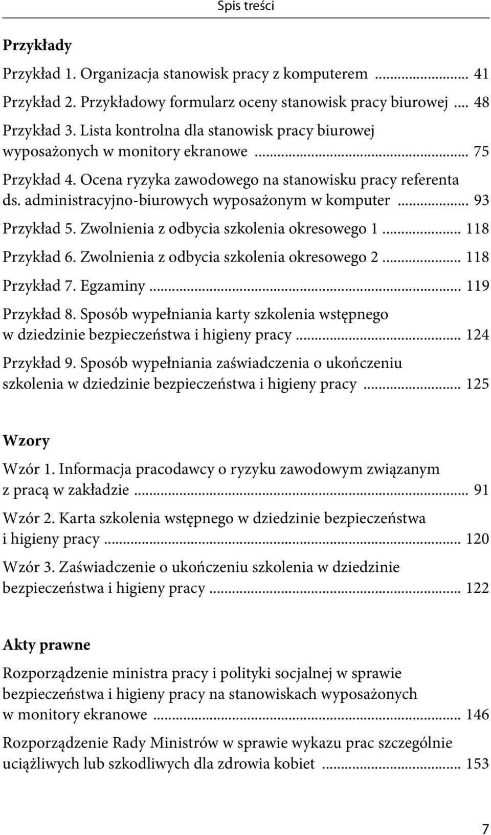 administracyjno-biurowych wyposażonym w komputer... 93 Przykład 5. Zwolnienia z odbycia szkolenia okresowego 1... 118 Przykład 6. Zwolnienia z odbycia szkolenia okresowego 2... 118 Przykład 7.