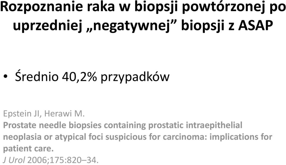 Prostate needle biopsies containing prostatic intraepithelial neoplasia