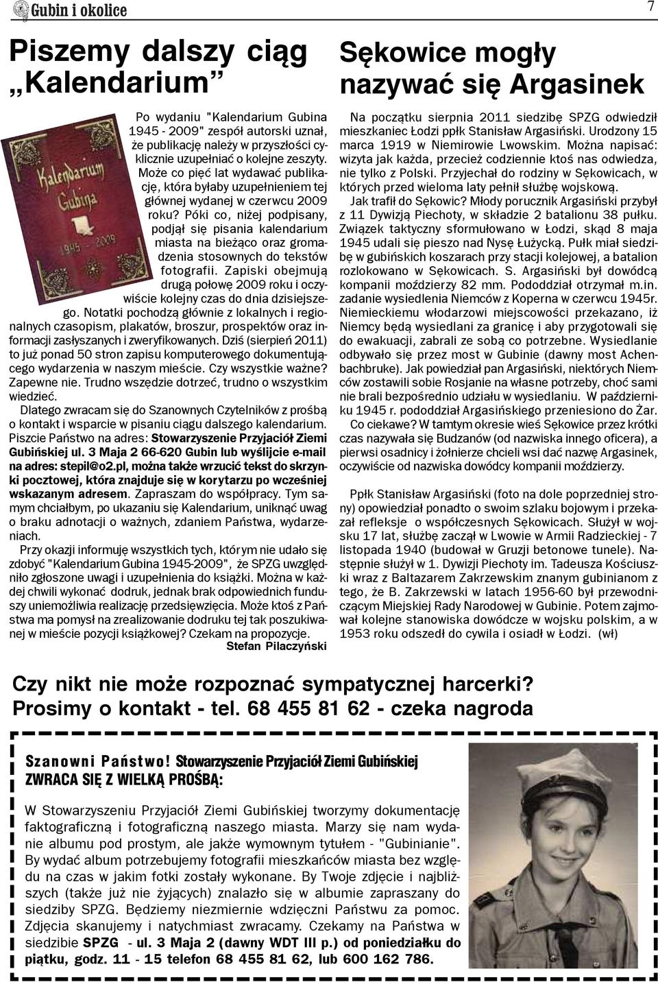 Póki co, ni ej podpisany, podj¹³ siê pisania kalendarium miasta na bie ¹co oraz gromadzenia stosownych do tekstów fotografii.