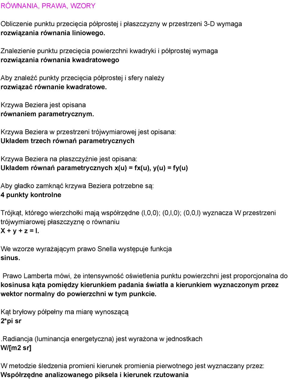 Krzywa Beziera jest opisana równaniem parametrycznym.