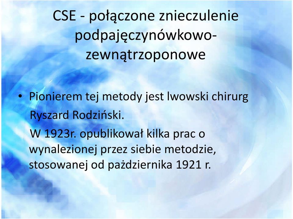 jest lwowski chirurg Ryszard Rodziński. W 1923r.