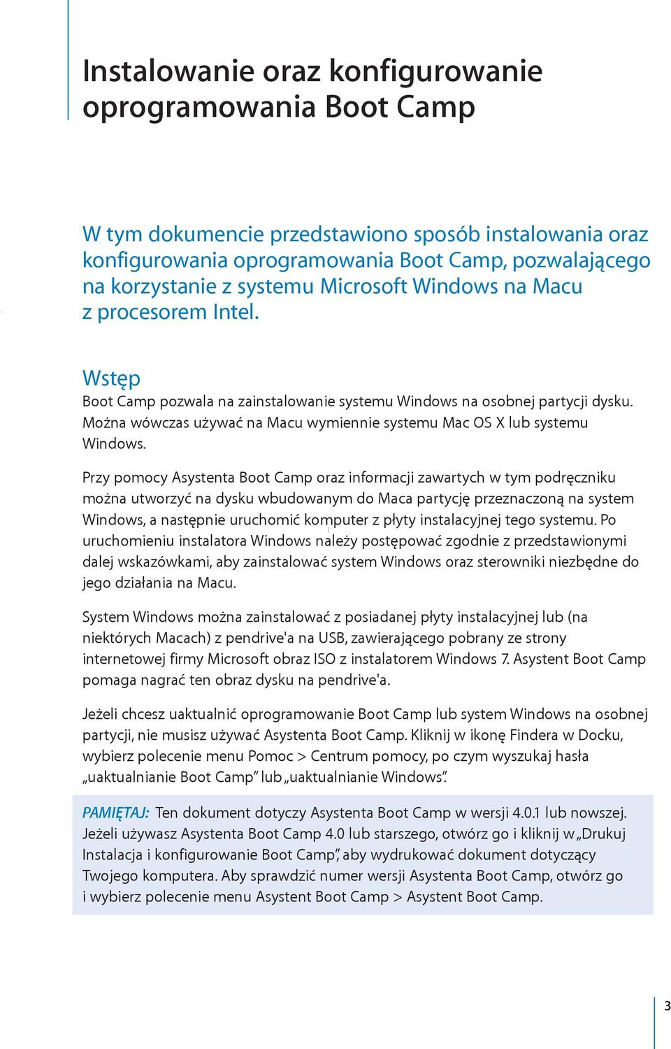 Można wówczas używać na Macu wymiennie systemu Mac OS X lub systemu Windows.