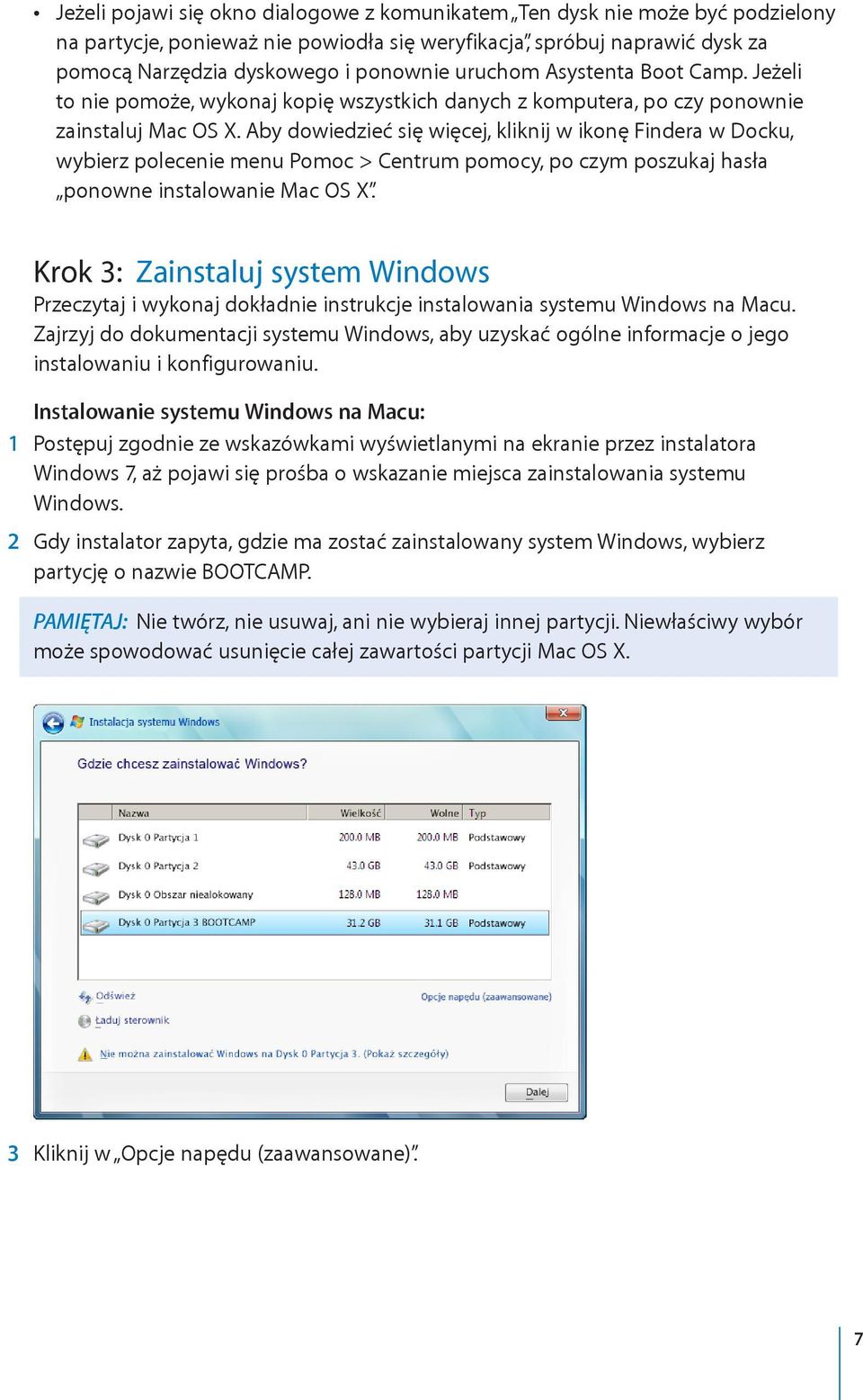 Aby dowiedzieć się więcej, kliknij w ikonę Findera w Docku, wybierz polecenie menu Pomoc > Centrum pomocy, po czym poszukaj hasła ponowne instalowanie Mac OS X.