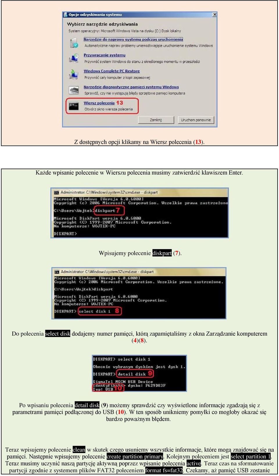 Po wpisaniu polecenia detail disk (9) możemy sprawdzić czy wyświetlone informacje zgadzają się z parametrami pamięci podłączonej do USB (10).