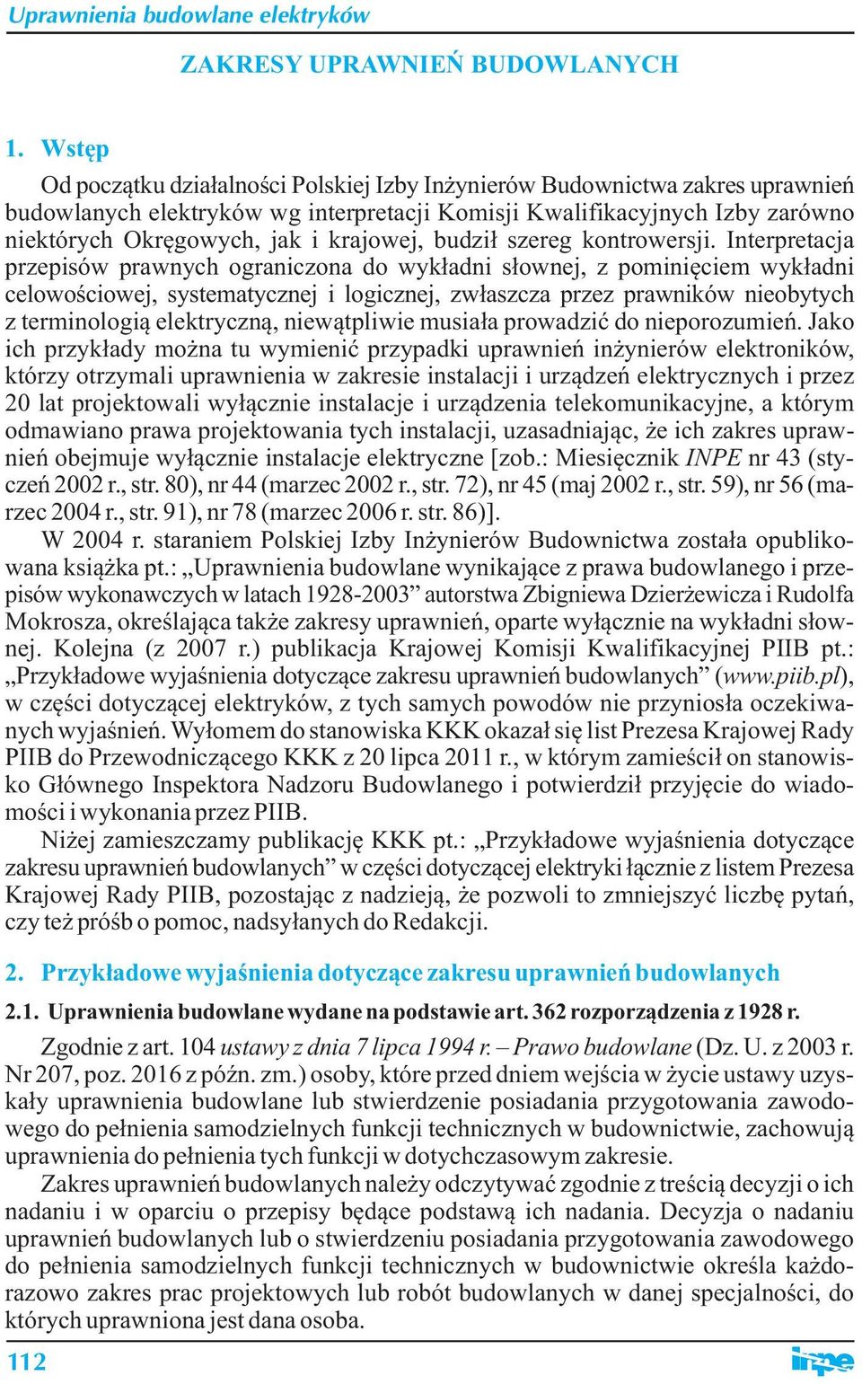 krajowej, budził szereg kontrowersji.