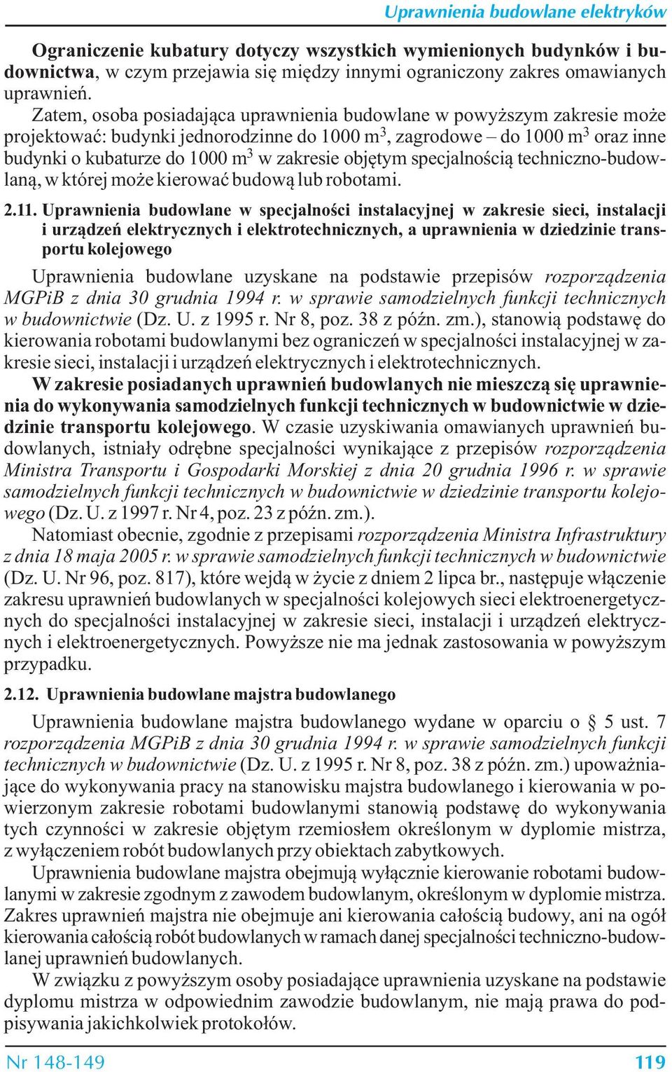 specjalnością techniczno-budowlaną, w której może kierować budową lub robotami. 2.11.