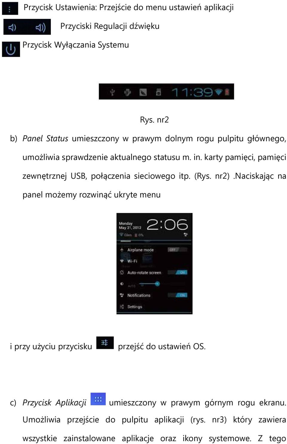 karty pamięci, pamięci zewnętrznej USB, połączenia sieciowego itp. (Rys. nr2).