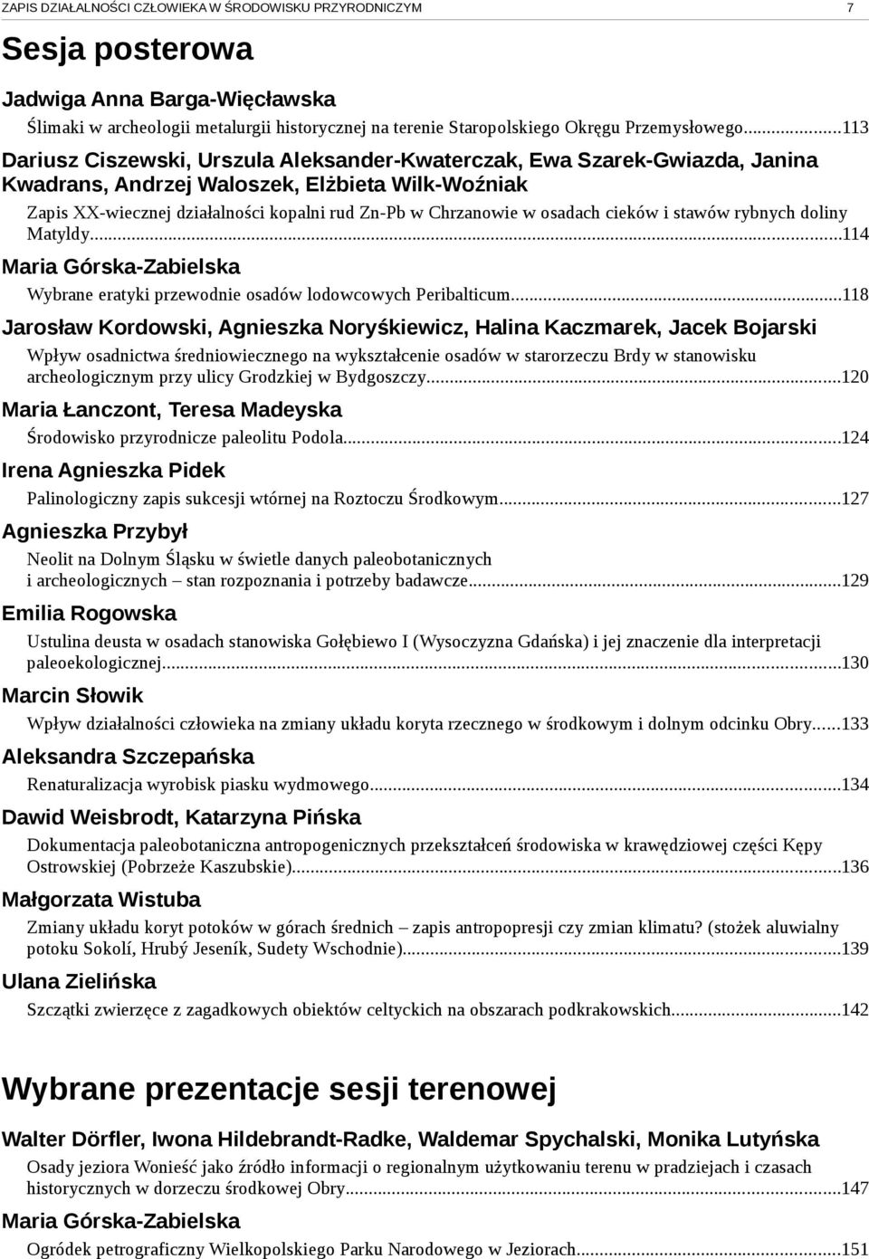 osadach cieków i stawów rybnych doliny Matyldy...114 Maria Górska-Zabielska Wybrane eratyki przewodnie osadów lodowcowych Peribalticum.