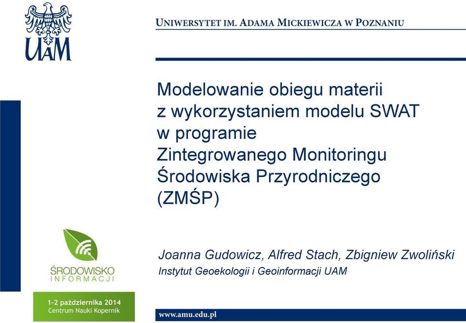 Przyrodniczego (ZMŚP) Joanna Gudowicz, Alfred Stach,