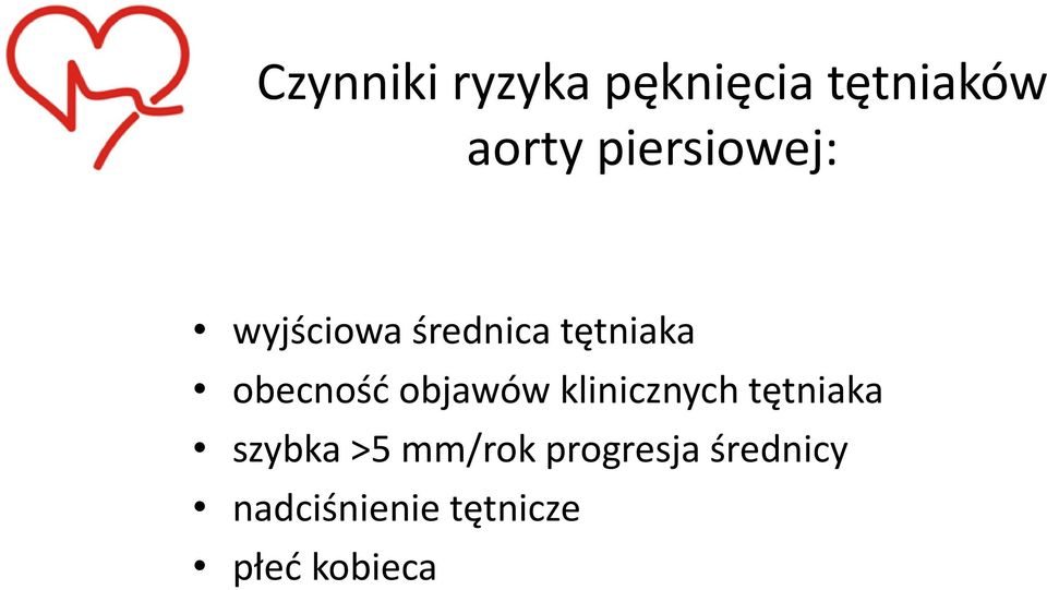 obecnośd objawów klinicznych tętniaka szybka >5