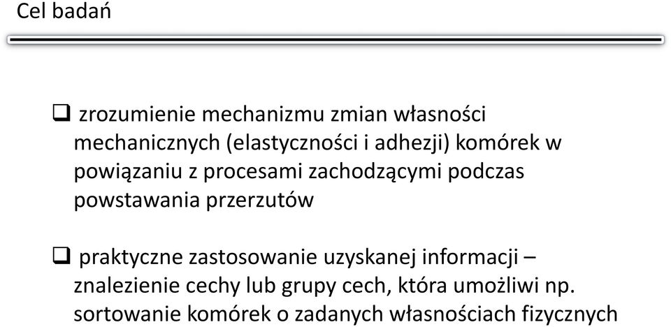 przerzutów praktyczne zastosowanie uzyskanej informacji znalezienie cechy lub