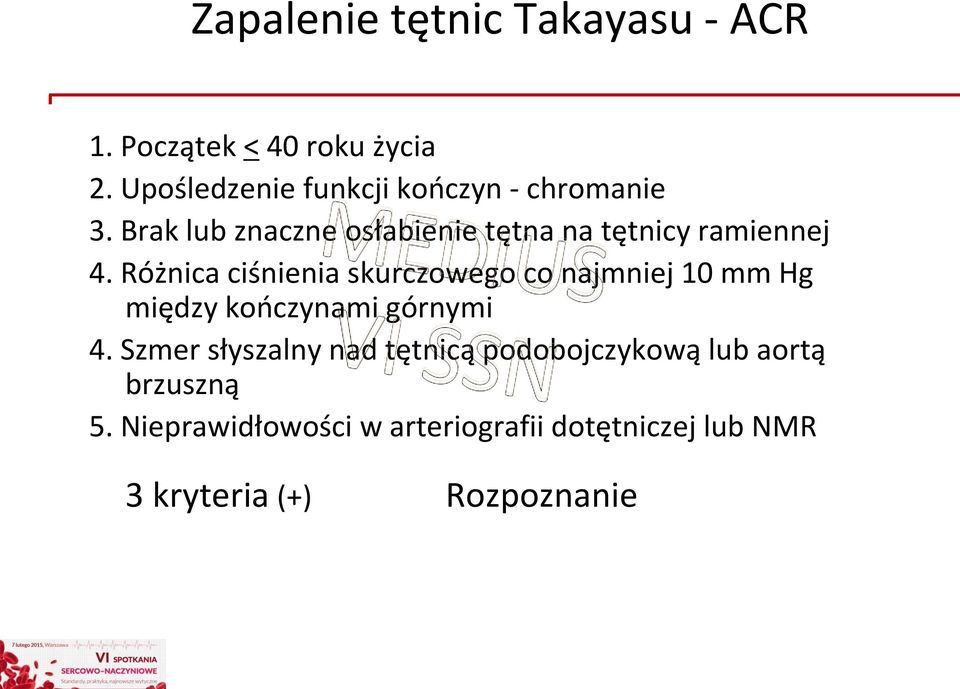 Brak lub znaczne osłabienie tętna na tętnicy ramiennej 4.