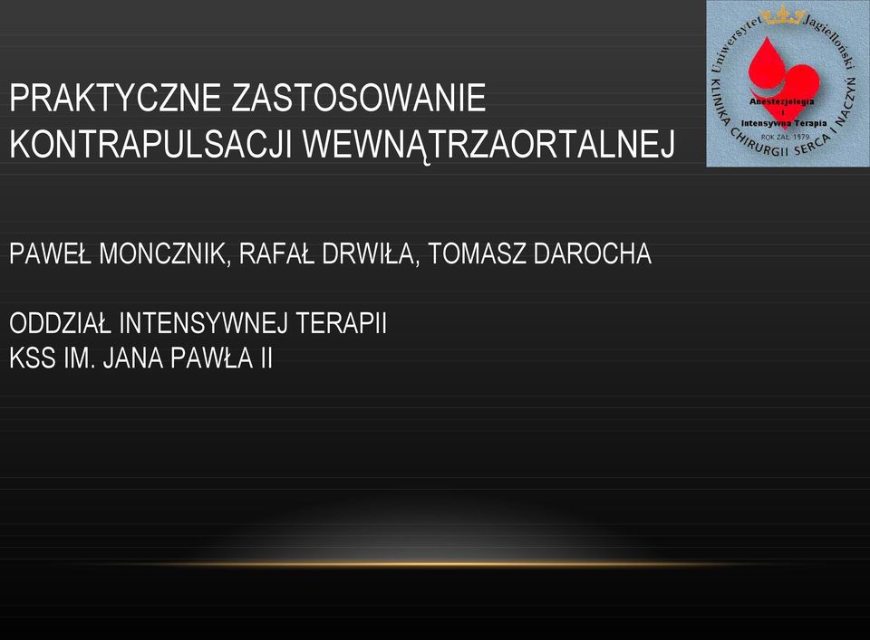 PAWEŁ MONCZNIK, RAFAŁ DRWIŁA, TOMASZ