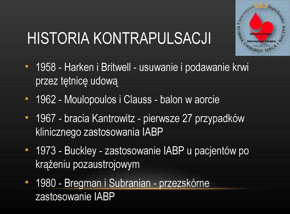 pierwsze 27 przypadków klinicznego zastosowania IABP 1973 - Buckley - zastosowanie IABP