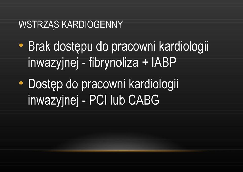 fibrynoliza + IABP Dostęp do  PCI