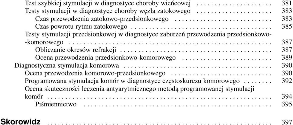 ....................................................... 387 Obliczanie okresów refrakcji.......................................... 387 Ocena przewodzenia przedsionkowo-komorowego.