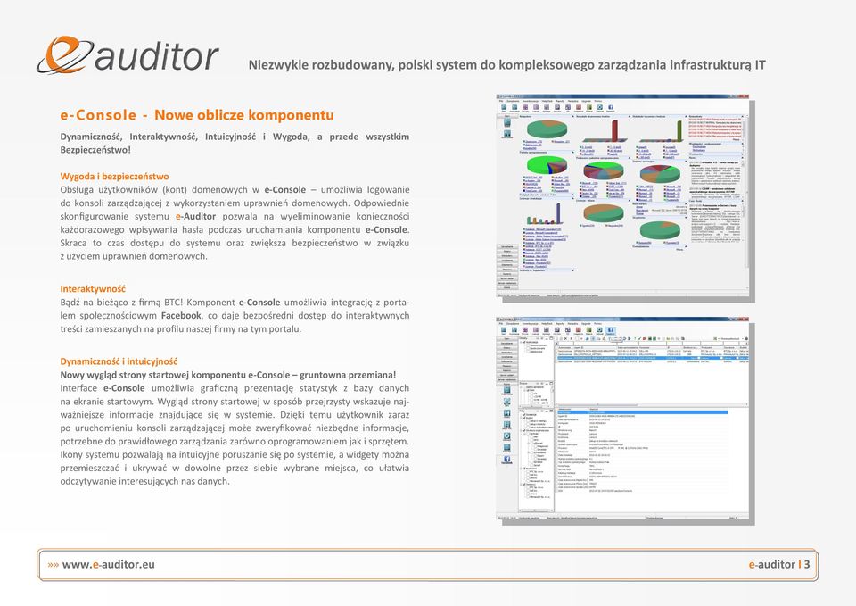 Odpowiednie skonfigurowanie systemu e-auditor pozwala na wyeliminowanie konieczności każdorazowego wpisywania hasła podczas uruchamiania komponentu e-console.