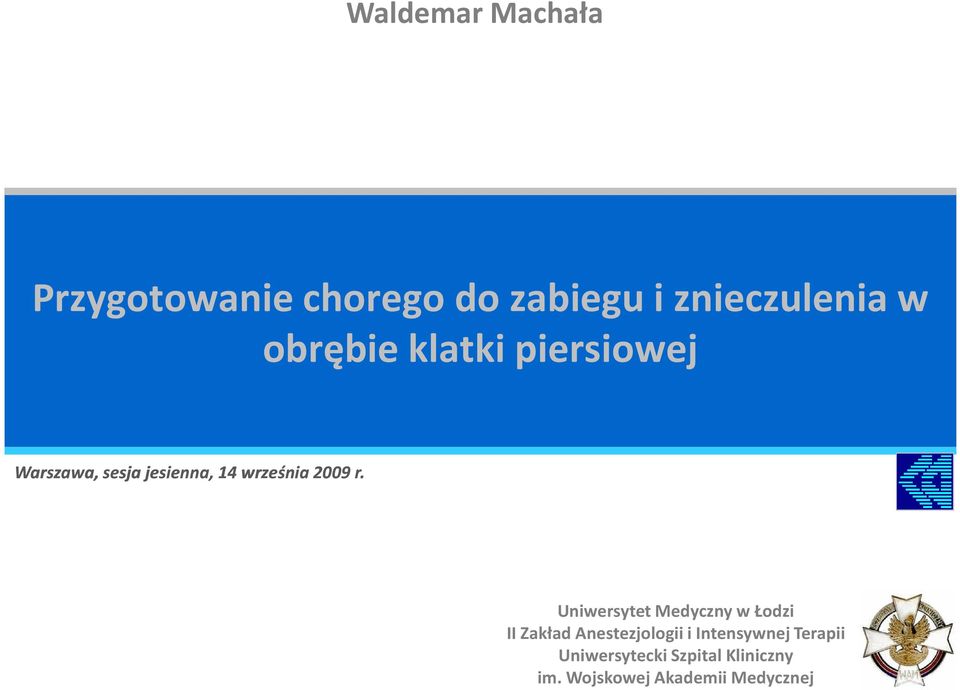 r. Uniwersytet Medyczny w Łodzi II Zakład Anestezjologii i