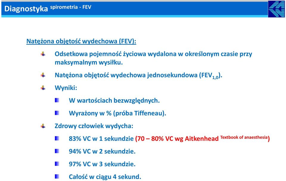 Wyniki: W wartościach bezwzględnych. Wyrażony w % (próba Tiffeneau).