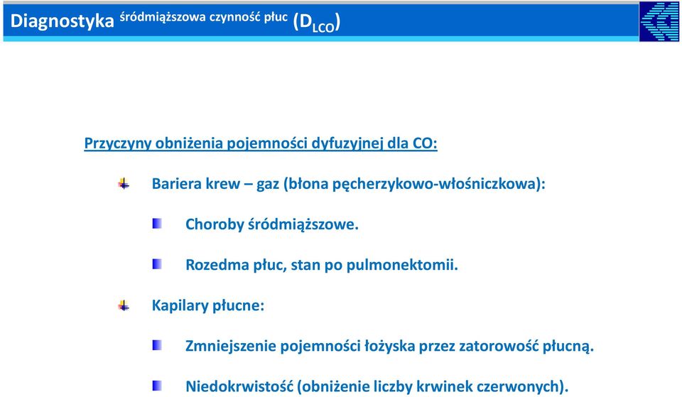 śródmiąższowe. Rozedma płuc, stan po pulmonektomii.