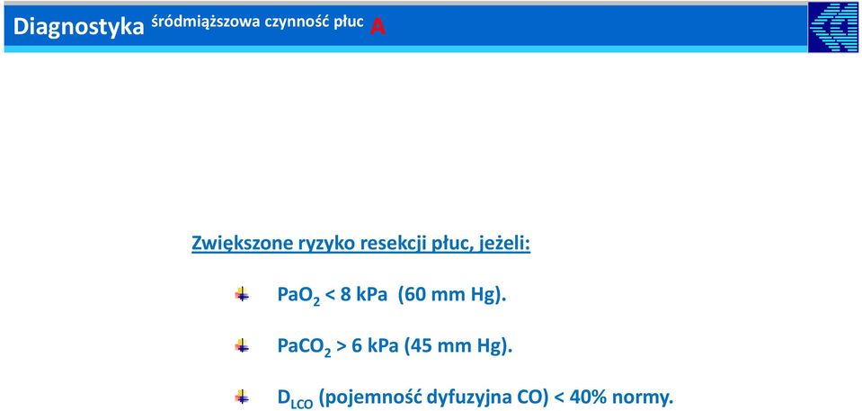 2 < 8 kpa (60 mm Hg).