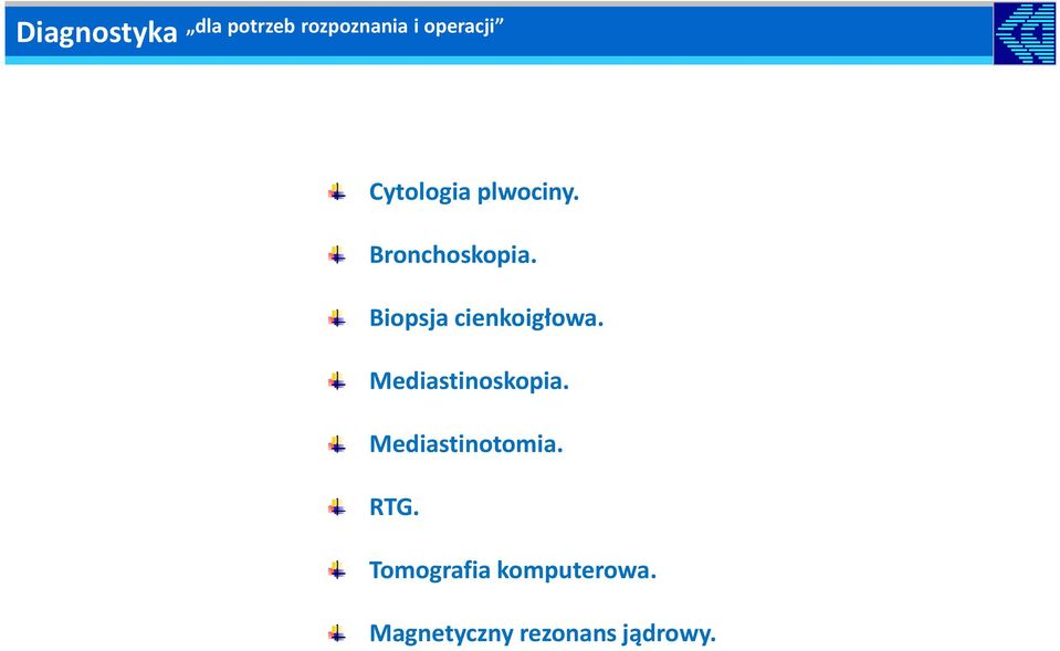 Biopsja cienkoigłowa. Mediastinoskopia.