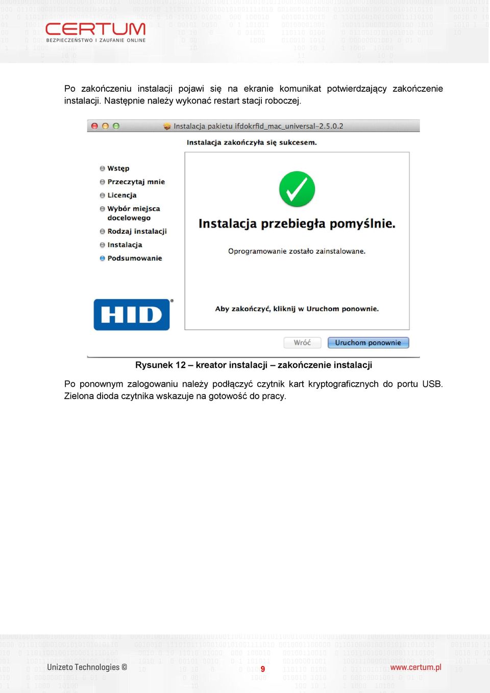 Rysunek 12 kreator instalacji zakończenie instalacji Po ponownym zalogowaniu należy