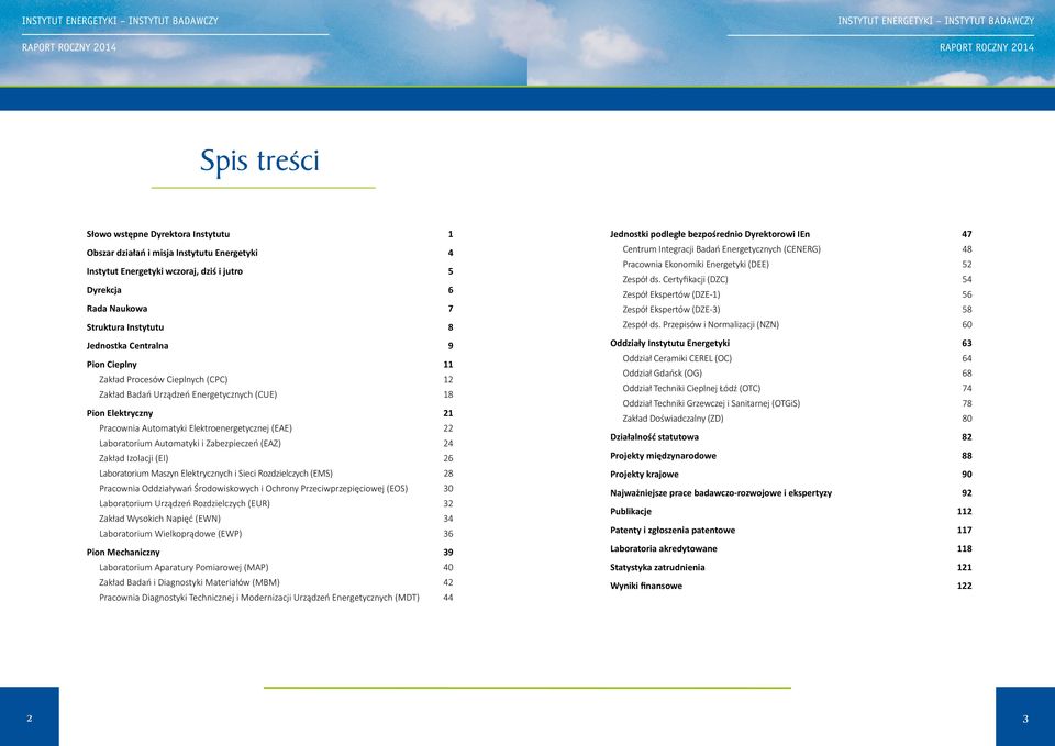 Automatyki i Zabezpieczeń (EAZ) 24 Zakład Izolacji (EI) 26 Laboratorium Maszyn Elektrycznych i Sieci Rozdzielczych (EMS) 28 Pracownia Oddziaływań Środowiskowych i Ochrony Przeciwprzepięciowej (EOS)