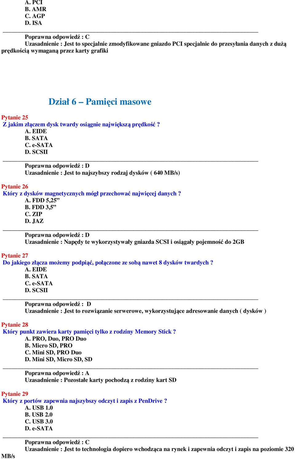 twardy osiągnie największą prędkość? A. EIDE B. SATA C. e-sata D.