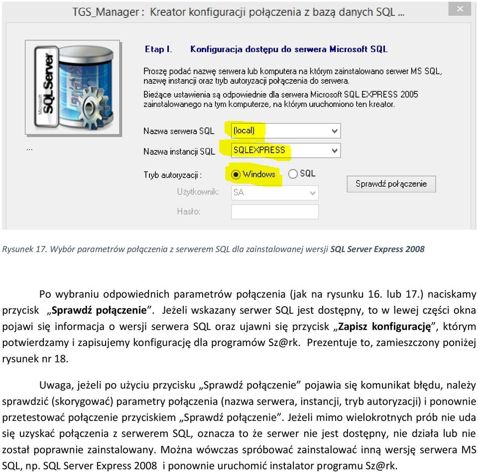 Jeżeli wskazany serwer SQL jest dostępny, to w lewej części okna pojawi się informacja o wersji serwera SQL oraz ujawni się przycisk Zapisz konfigurację, którym potwierdzamy i zapisujemy konfigurację