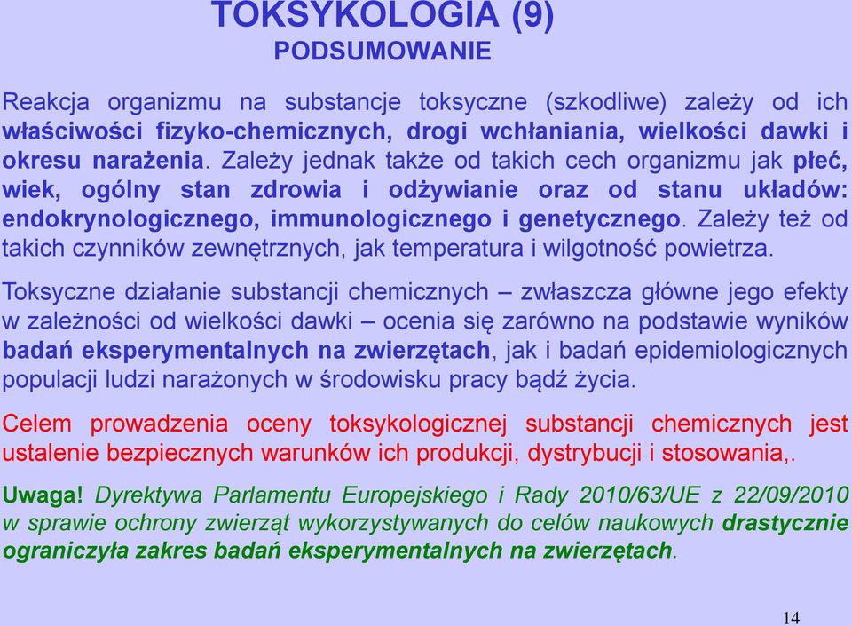 Zależy też od takich czynników zewnętrznych, jak temperatura i wilgotność powietrza.