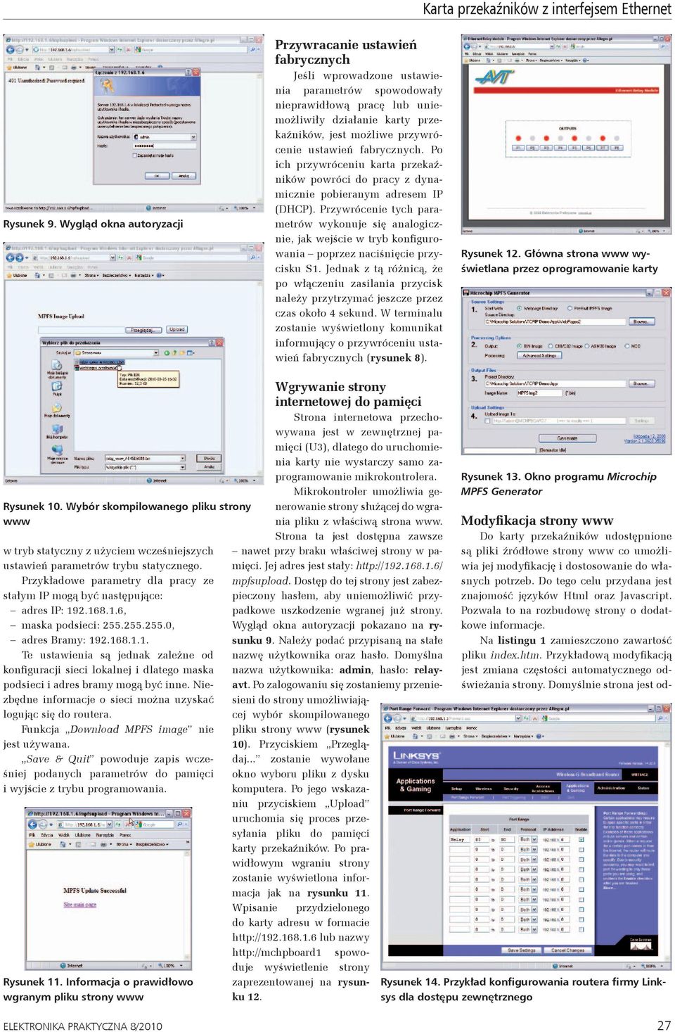 przywrócenie ustawień fabrycznych. Po ich przywróceniu karta przekaźników powróci do pracy z dynamicznie pobieranym adresem IP (DHCP).