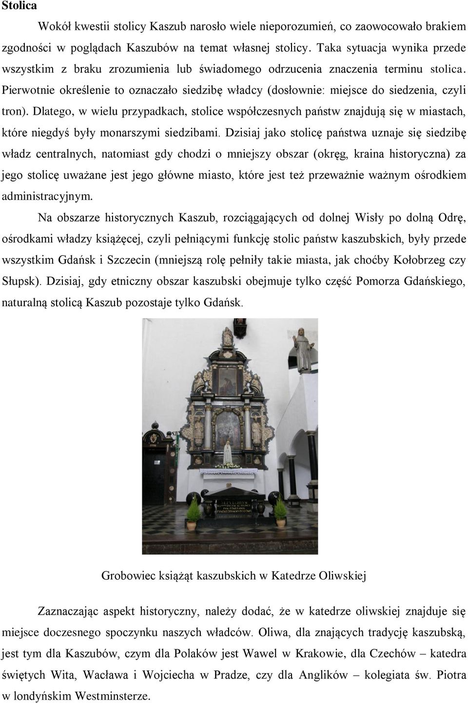 Pierwotnie określenie to oznaczało siedzibę władcy (dosłownie: miejsce do siedzenia, czyli tron).