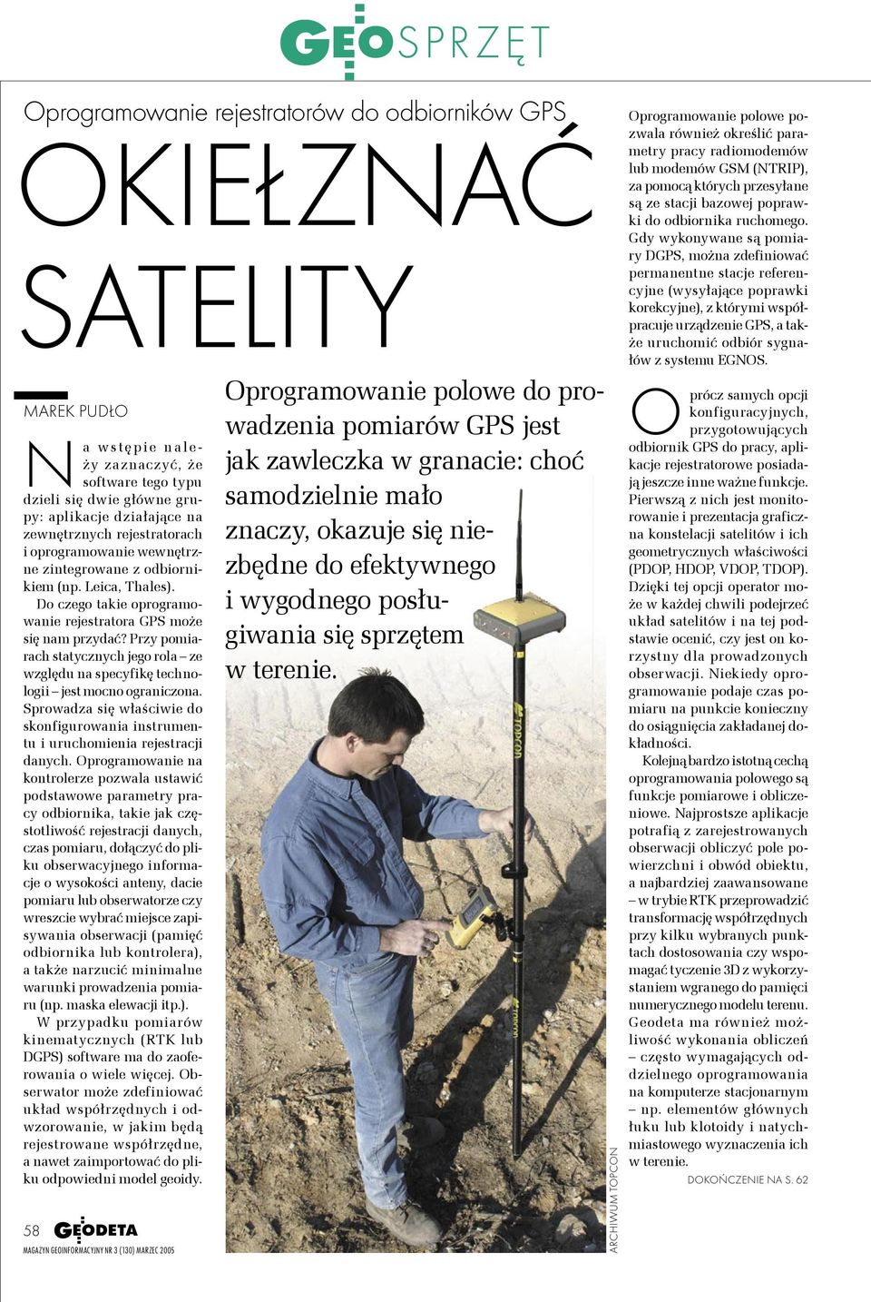 Sprowadza się właściwie do skonfigurowania instrumentu i uruchomienia rejestracji danych.