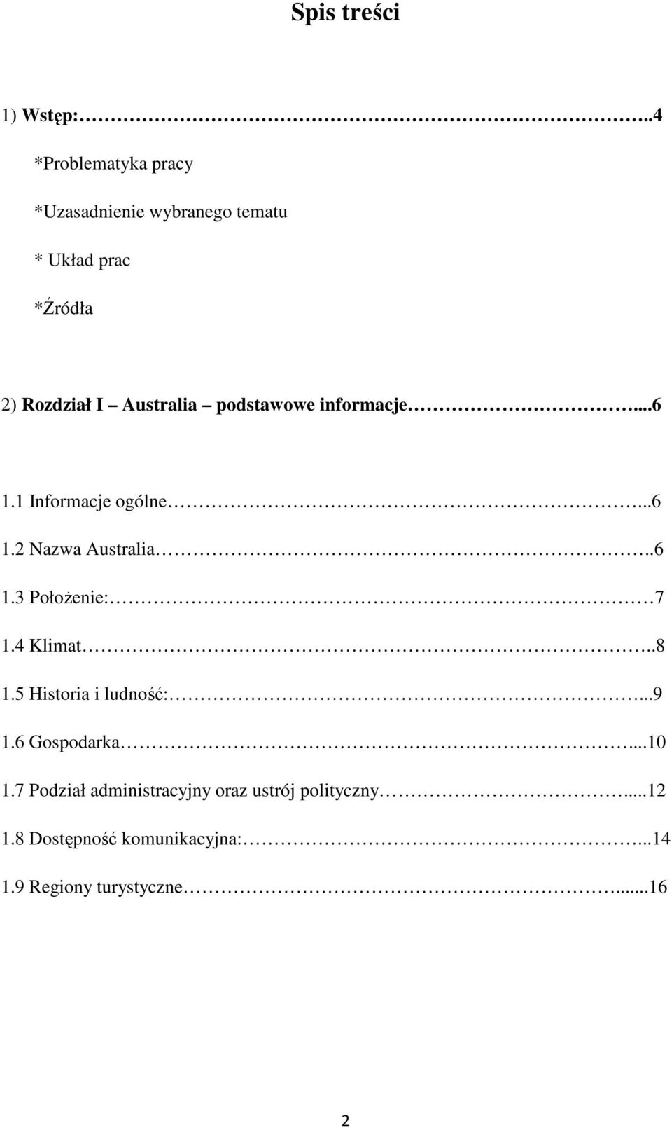 podstawowe informacje...6 1.1 Informacje ogólne...6 1.2 Nazwa Australia..6 1.3 PołoŜenie: 7 1.